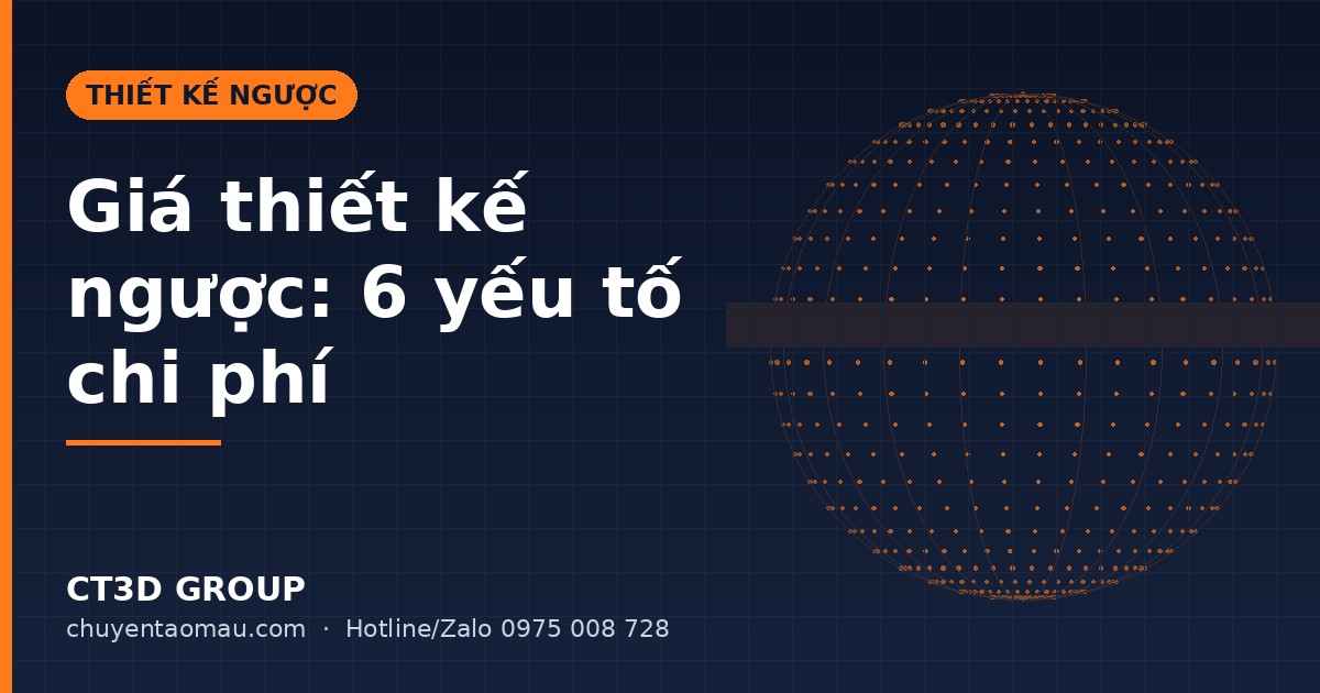 Giá dịch vụ thiết kế ngược: 6 yếu tố quyết định chi phí