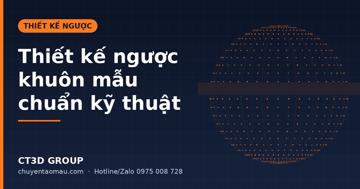 Thiết kế ngược khuôn mẫu: dung sai, góc thoát, co ngót