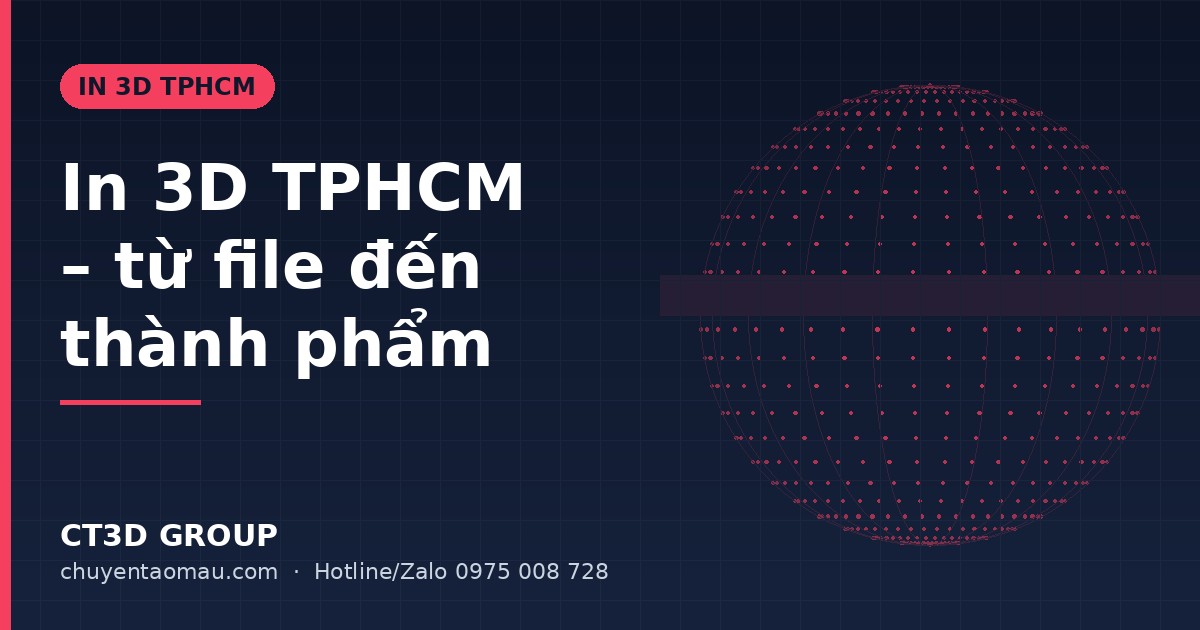 Dịch vụ in 3D TPHCM tại xưởng CT3D với máy in FDM, resin và kim loại