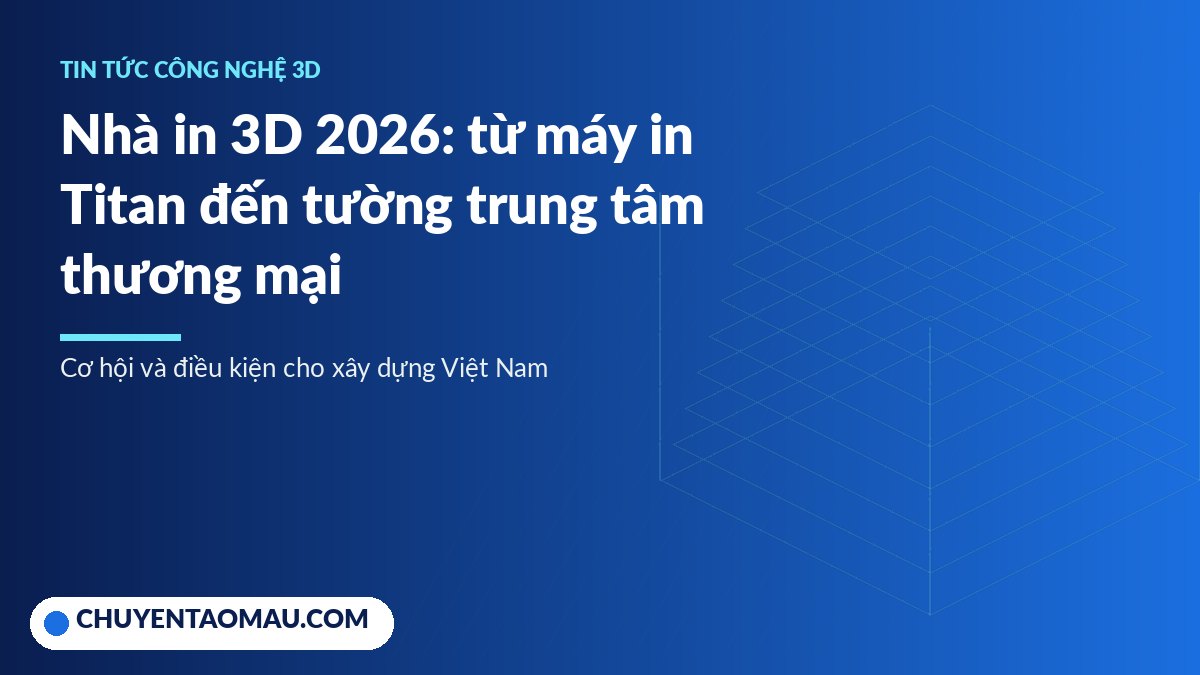 Nhà in 3D năm 2026 với máy in bê tông Titan và tường in cho trung tâm thương mại